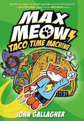 Cover Image for Max Meow Book 4: Taco Time Machine: (A Graphic Novel) -- John Gallagher, Hardcover