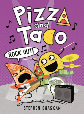 Cover Image for Pizza and Taco: Rock Out!: (A Graphic Novel) -- Stephen Shaskan, Hardcover