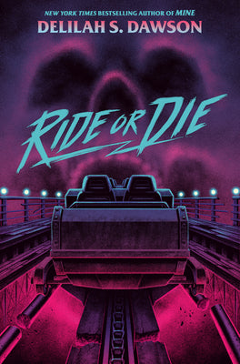 Cover Image for Ride or Die -- Delilah S. Dawson, Hardcover