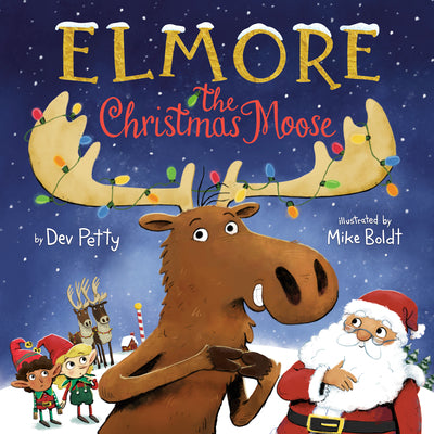 Cover Image for Elmore the Christmas Moose -- Dev Petty, Hardcover