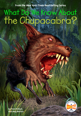 Cover Image for What Do We Know About the Chupacabra? -- Pam Pollack, Paperback