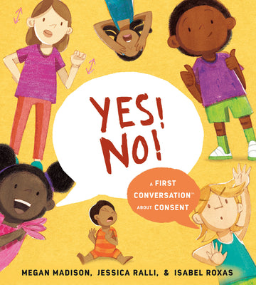Cover Image for Yes! No!: A First Conversation about Consent -- Megan Madison, Hardcover