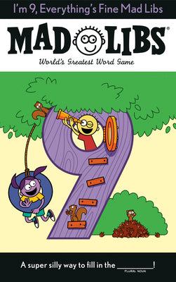 Cover Image for I'm 9, Everything's Fine Mad Libs: World's Greatest Word Game -- Mad Libs, Paperback