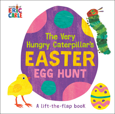 Cover Image for The Very Hungry Caterpillar's Easter Egg Hunt: A Lift-The-Flap-Book -- Eric Carle, Board Books