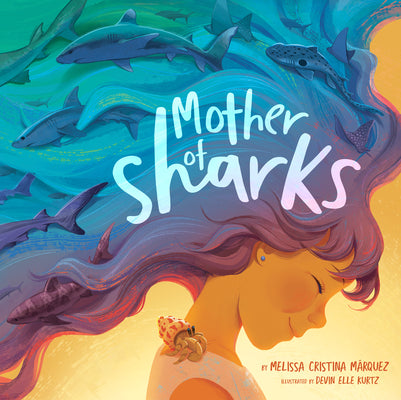 Cover Image for Mother of Sharks -- Melissa Cristina Márquez, Hardcover