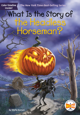 Cover Image for What Is the Story of the Headless Horseman? -- Sheila Keenan, Paperback