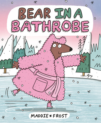 Cover Image for Bear in a Bathrobe -- Maddie Frost, Hardcover