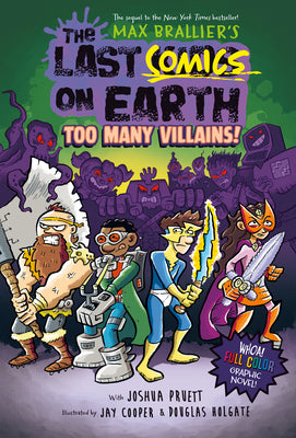 Cover Image for The Last Comics on Earth: Too Many Villains!: From the Creators of the Last Kids on Earth -- Max Brallier, Hardcover