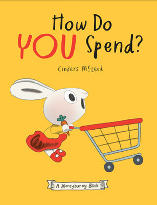 How Do You Spend? a Moneybunny Book -- Cinders McLeod, Hardcover