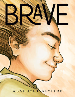 Cover Image for Brave -- Weshoyot Alvitre, Hardcover