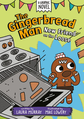 Cover Image for The Gingerbread Man: New Friend on the Loose: A Graphic Novel -- Laura Murray, Hardcover