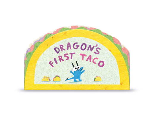 Cover Image for Dragon's First Taco (from the Creators of Dragons Love Tacos) -- Adam Rubin, Board Books
