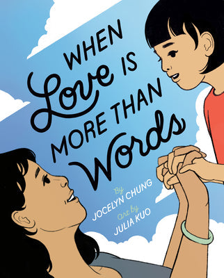 When Love Is More Than Words -- Jocelyn Chung, Hardcover