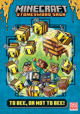 Cover Image for To Bee, or Not to Bee! (Minecraft Stonesword Saga #4) -- Nick Eliopulos, Hardcover