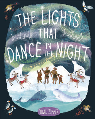 Cover Image for The Lights That Dance in the Night -- Yuval Zommer, Hardcover