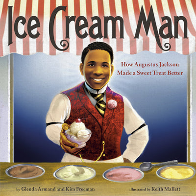 Cover Image for Ice Cream Man: How Augustus Jackson Made a Sweet Treat Better -- Glenda Armand, Hardcover
