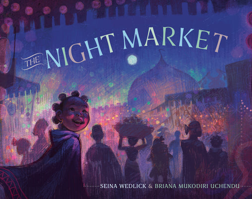 The Night Market -- Seina Wedlick, Hardcover