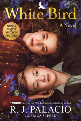 Cover Image for White Bird: A Novel: Based on the Graphic Novel -- R. J. Palacio, Hardcover