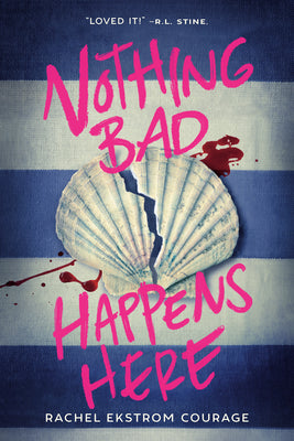 Cover Image for Nothing Bad Happens Here -- Rachel Ekstrom Courage, Paperback