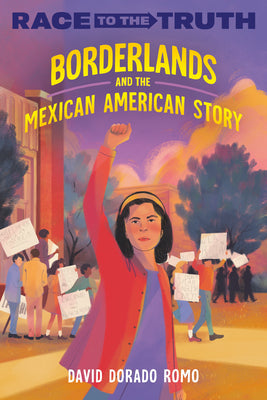 Borderlands and the Mexican American Story -- David Dorado Romo, Library Binding
