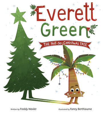 Everett Green: The Not-So-Christmas Tree -- Freddy Wexler, Hardcover