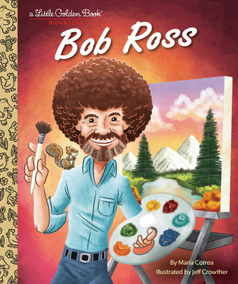 Cover Image for Bob Ross: A Little Golden Book Biography -- Maria Correa, Hardcover