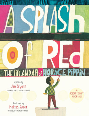 Cover Image for A Splash of Red: The Life and Art of Horace Pippin -- Jen Bryant, Paperback