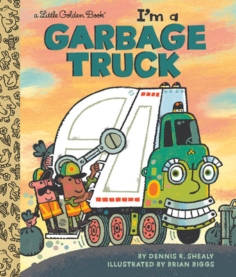 Cover Image for I'm a Garbage Truck -- Dennis R. Shealy, Hardcover