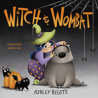 Cover Image for Witch & Wombat -- Ashley Belote, Hardcover