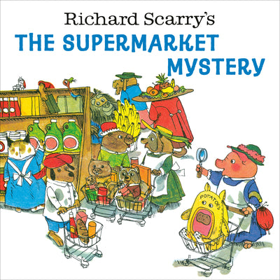 Cover Image for Richard Scarry's the Supermarket Mystery -- Richard Scarry, Paperback