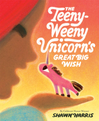 Cover Image for The Teeny-Weeny Unicorn's Great Big Wish -- Shawn Harris, Hardcover