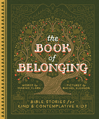 Cover Image for The Book of Belonging: Bible Stories for Kind and Contemplative Kids -- Mariko Clark, Hardcover