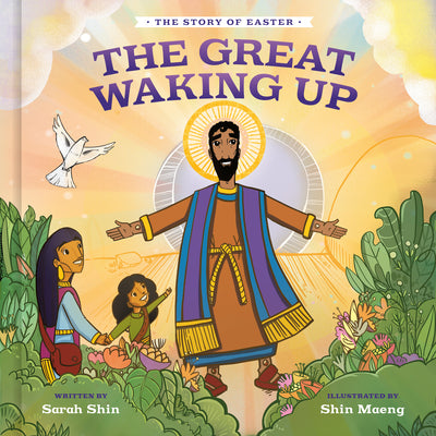 Cover Image for The Great Waking Up: The Story of Easter -- Sarah Shin, Hardcover