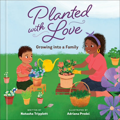 Cover Image for Planted with Love: Growing Into a Family -- Natasha Tripplett, Hardcover