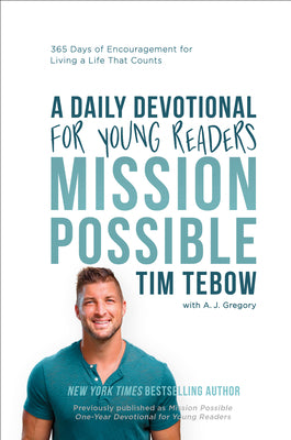 Cover Image for Mission Possible: A Daily Devotional for Young Readers: 365 Days of Encouragement for Living a Life That Counts -- Tim Tebow, Hardcover