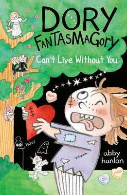 Cover Image for Dory Fantasmagory: Can't Live Without You -- Abby Hanlon, Paperback