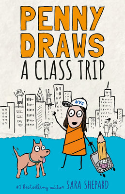 Penny Draws a Class Trip -- Sara Shepard, Hardcover
