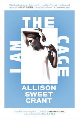 Cover Image for I Am the Cage -- Allison Sweet Grant, Hardcover