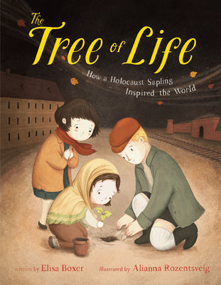 Cover Image for The Tree of Life: How a Holocaust Sapling Inspired the World -- Elisa Boxer, Hardcover