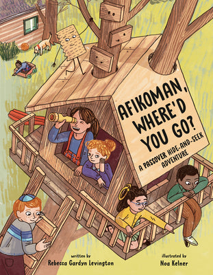 Afikoman, Where'd You Go?: A Passover Hide-And-Seek Adventure -- Rebecca Gardyn Levington, Hardcover