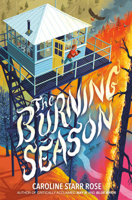 Cover Image for The Burning Season -- Caroline Starr Rose, Hardcover