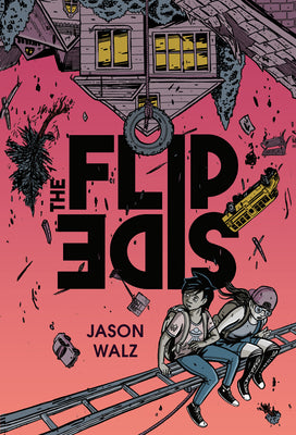 Cover Image for The Flip Side: A Graphic Novel -- Jason Walz, Hardcover