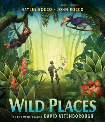 Cover Image for Wild Places: The Life of Naturalist David Attenborough -- Hayley Rocco, Hardcover