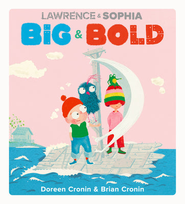 Cover Image for Lawrence & Sophia: Big & Bold -- Doreen Cronin, Hardcover