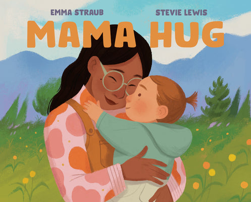 Cover Image for Mama Hug -- Emma Straub, Hardcover