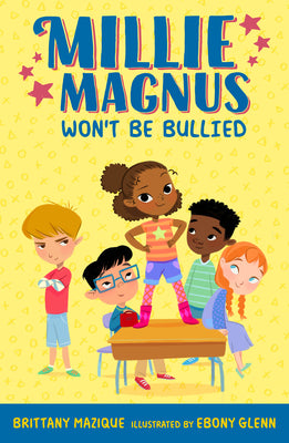 Cover Image for Millie Magnus Won't Be Bullied -- Brittany Mazique, Paperback