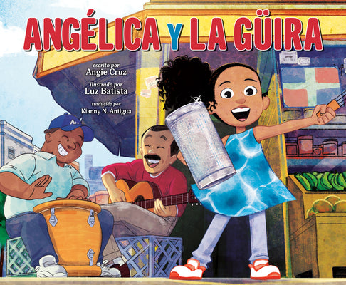 Cover Image for Angélica Y La Güira (Angélica and La Güira Spanish Edition) -- Angie Cruz, Hardcover