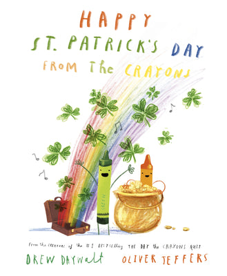 Cover Image for Happy St. Patrick's Day from the Crayons -- Drew Daywalt, Hardcover