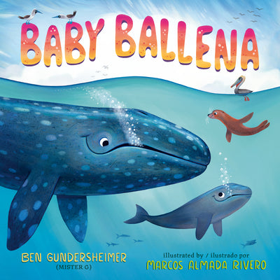 Cover Image for Baby Ballena (Bilingual English-Spanish Edition) -- Ben Gundersheimer (Mister G), Hardcover