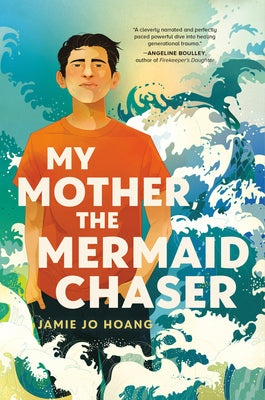 Cover Image for My Mother, the Mermaid Chaser -- Jamie Jo Hoang, Hardcover